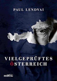 Vielgeprüftes Österreich - Paul Lendvai - E-Book