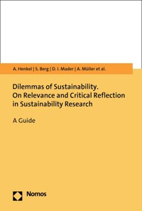 Dilemmas of Sustainability. On Relevance and Critical Reflection in Sustainability Research - Anna Henkel - kostenlos E-Book