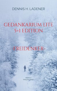 Gedankarium Lite "Philosophie" - Dennis Hans Ladener - E-Book