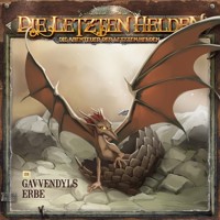 Die Letzten Helden, Die Abenteuer der Letzten Helden, Folge 28: Gavvendyls Erbe - Paul Burghardt - Hörbuch