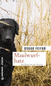 Maulwurfhatz - Oskar Feifar - E-Book