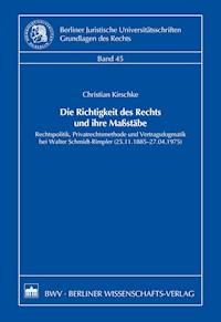 Die Richtigkeit des Rechts und ihre Maßstäbe - Christian Kirschke - E-Book