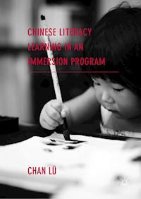 Chinese Literacy Learning in an Immersion Program - Chan Lü - E-Book