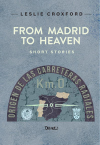 From Madrid to Heaven - Leslie Croxford - E-Book
