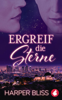 Ergreif die Sterne - Harper Bliss - E-Book