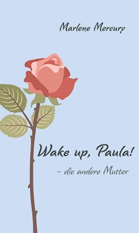 Wake up, Paula! - Marlene Mercury - E-Book