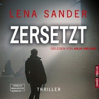 Zersetzt (ungekürzt) - Lena Sander - Hörbuch