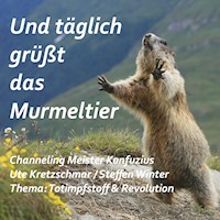 Und täglich grüßt das Murmeltier - Ute Kretzschmar - Hörbuch