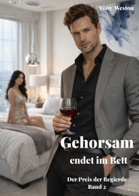 Gehorsam endet im Bett - Toby Weston - E-Book