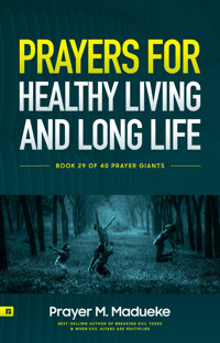 Prayers for Healthy Living and Long Life - Prayer M. Madueke - E-Book