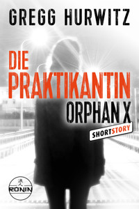 Die Praktikantin - Gregg Hurwitz - kostenlos E-Book