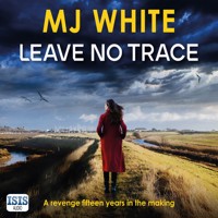 Leave No Trace - M.J. White - Hörbuch
