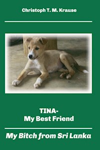 Tina - My Best Friend - Christoph T. M Krause - E-Book