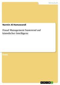 Fraud Management basierend auf künstlicher Intelligenz - Narmin Al-Hamawandi - E-Book