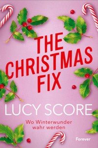 The Christmas Fix - Lucy Score - E-Book