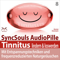 Tinnitus lindern & loswerden (SyncSouls Audiopille) - mit Entspannungstechniken und frequenzreduzierten Naturgeräuschen - Torsten Abrolat - Hörbuch