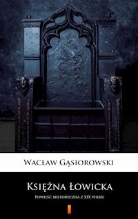 Księżna Łowicka - Wacław Gąsiorowski - E-Book