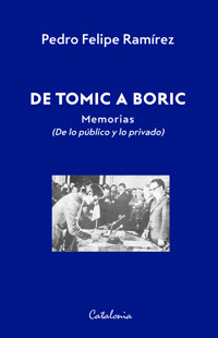 De Tomic a Boric - Pedro Felipe Ramirez - E-Book