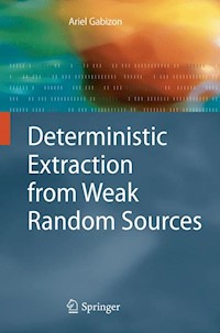 Deterministic Extraction from Weak Random Sources - Ariel Gabizon - E-Book