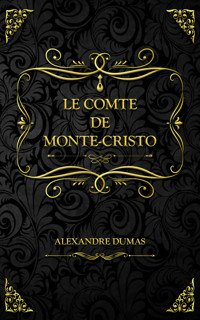 Le Comte de Monte-Cristo - Alexandre Dumas - E-Book