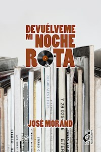 Devuelveme mi noche rota - José Morand - E-Book