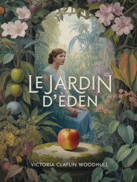 Le jardin d'Eden (traduit) - VICTORIA CLAFLIN WOODHULL - E-Book