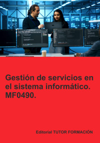 Gestión De Servicios En El Sistema Informático. Mf0490. - Beatriz Coronado García - E-Book
