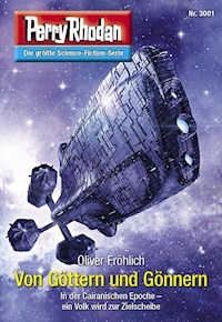 Perry Rhodan 3001: Von Göttern und Gönnern - Oliver Fröhlich - E-Book