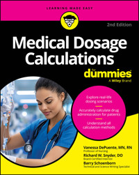 Medical Dosage Calculations For Dummies - Vanessa DePuente - E-Book