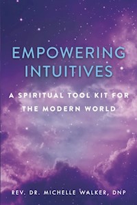 Empowering Intuitives - Dr. Michelle Walker - E-Book