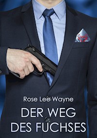 Der Weg des Fuchses - Rose Lee Wayne - E-Book