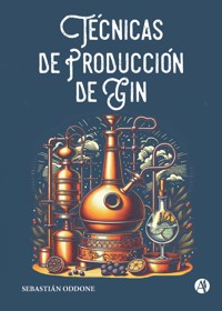 Técnicas de Producción de Gin - Sebastián Oddone - E-Book