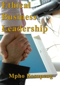 Ethical Business Leadership - Mpho Bosupeng - E-Book