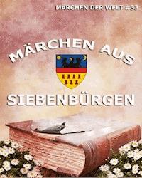Märchen aus Siebenbürgen - - E-Book