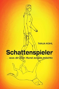 Schattenspieler - Tanja Kohl - E-Book