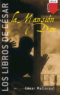 La Mansión Dax - César Mallorquí - E-Book
