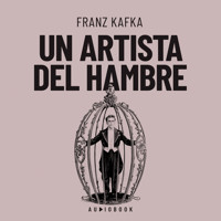 Un artista de hambre - Franz  kafka - Hörbuch