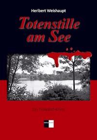 Totenstille am See - Heribert Weishaupt - E-Book