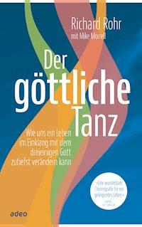 Der göttliche Tanz - Richard Rohr - E-Book