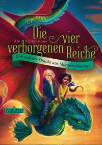 Die vier verborgenen Reiche 3: Zeb und der Drache aus Morgenschimmer - Abi Elphinstone - E-Book