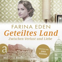 Geteiltes Land - Zwischen Verlust und Liebe - Roman einer deutschen Familie - Die DDR-Saga, Band 2 (Ungekürzt) - Farina Eden - Hörbuch