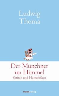 Der Münchner im Himmel -  Ludwig Thoma - E-Book