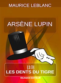 Les Dents du tigre - Leblanc Maurice - E-Book