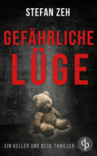 Gefährliche Lüge | Der fesselnder Verschwörungsthriller mit spannenden Wendungen - Stefan Zeh - E-Book