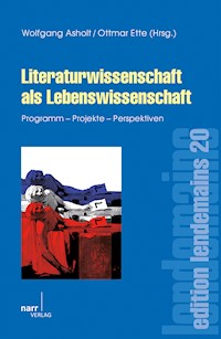 Literaturwissenschaft als Lebenswissenschaft - - E-Book