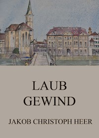 Laubgewind - Jakob Christoph Heer - E-Book