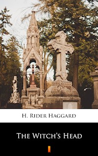 The Witch’s Head - H Rider Haggard - E-Book