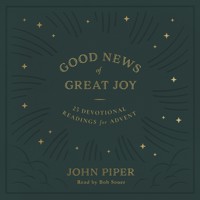 Good News of Great Joy - John Piper - Hörbuch
