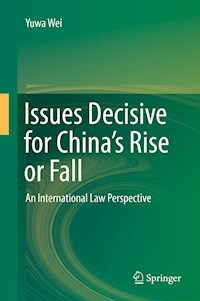 Issues Decisive for China’s Rise or Fall - Yuwa Wei - E-Book