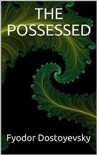 The Possessed - Fyodor Dostoyevsky - E-Book